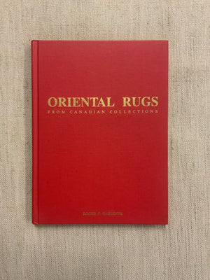 Gardiner, R. F. ORIENTAL RUGS FROM CANADIAN COLLECTIONS