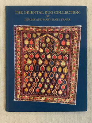 TEXTILE MUSEUM DC / STRAKA : The Oriental Rug Collection of J & M.J. Straka