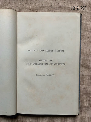 Victoria and Albert Museum . Guide to the collection of Carpets