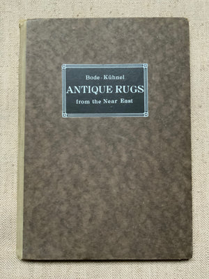 Bode & Kuhnel, Antique Rugs from the Near East. 1922