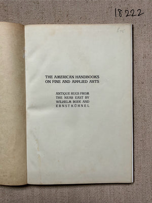 Bode & Kuhnel, Antique Rugs from the Near East. 1922