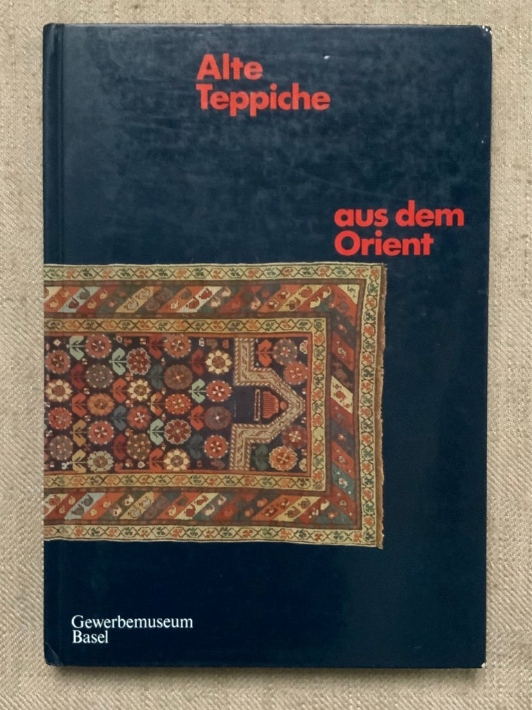 Alte Teppiche Aus Dem Orient Gewerbemuseum Basle 1980