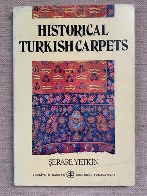 Yetkin, Serare. : Historical Turkish Carpets
