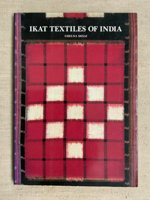 Desai, Chelna : IKAT TEXTILES OF INDIA.