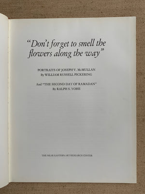 Don't Forget to smell the Flowers Along the Way. Pickering. William.