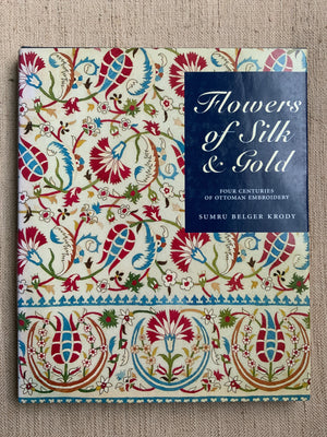 Krody, Sumru Belger. : Flowers of Silk & Gold.