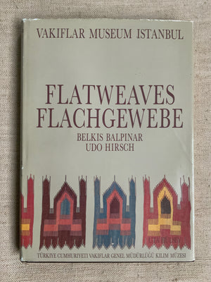 Balpinar, B & Hirsch, U: Flatweaves of the Vakiflar Museum, Istanbul. 1982