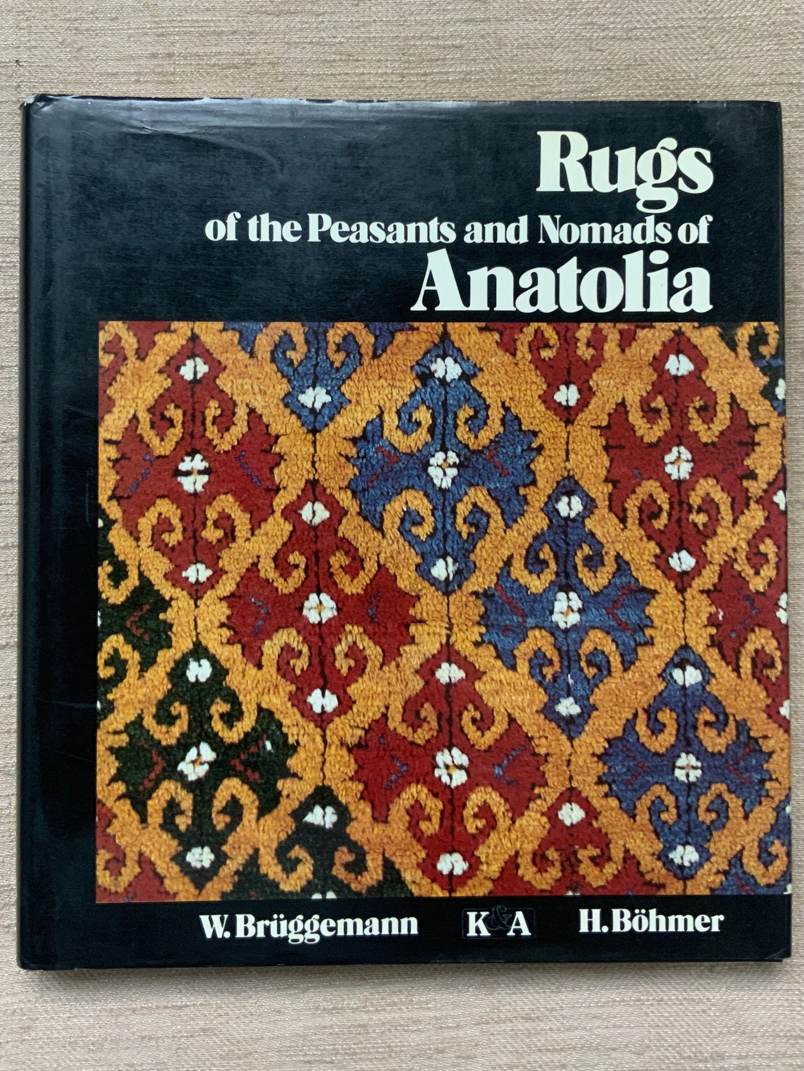 Bruggemann & Bohmer : Rugs of the Peasants and Nomads of Anatolia