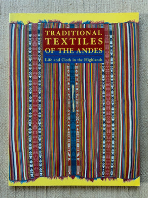 Meisch, Lynn A. (ed.) : Traditional Textiles of the Andes