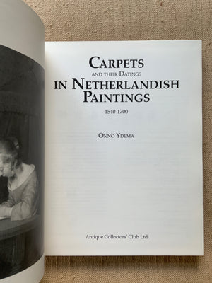 Ydema, Onno. : Carpets in Netherlandish Paintings 1540-1700