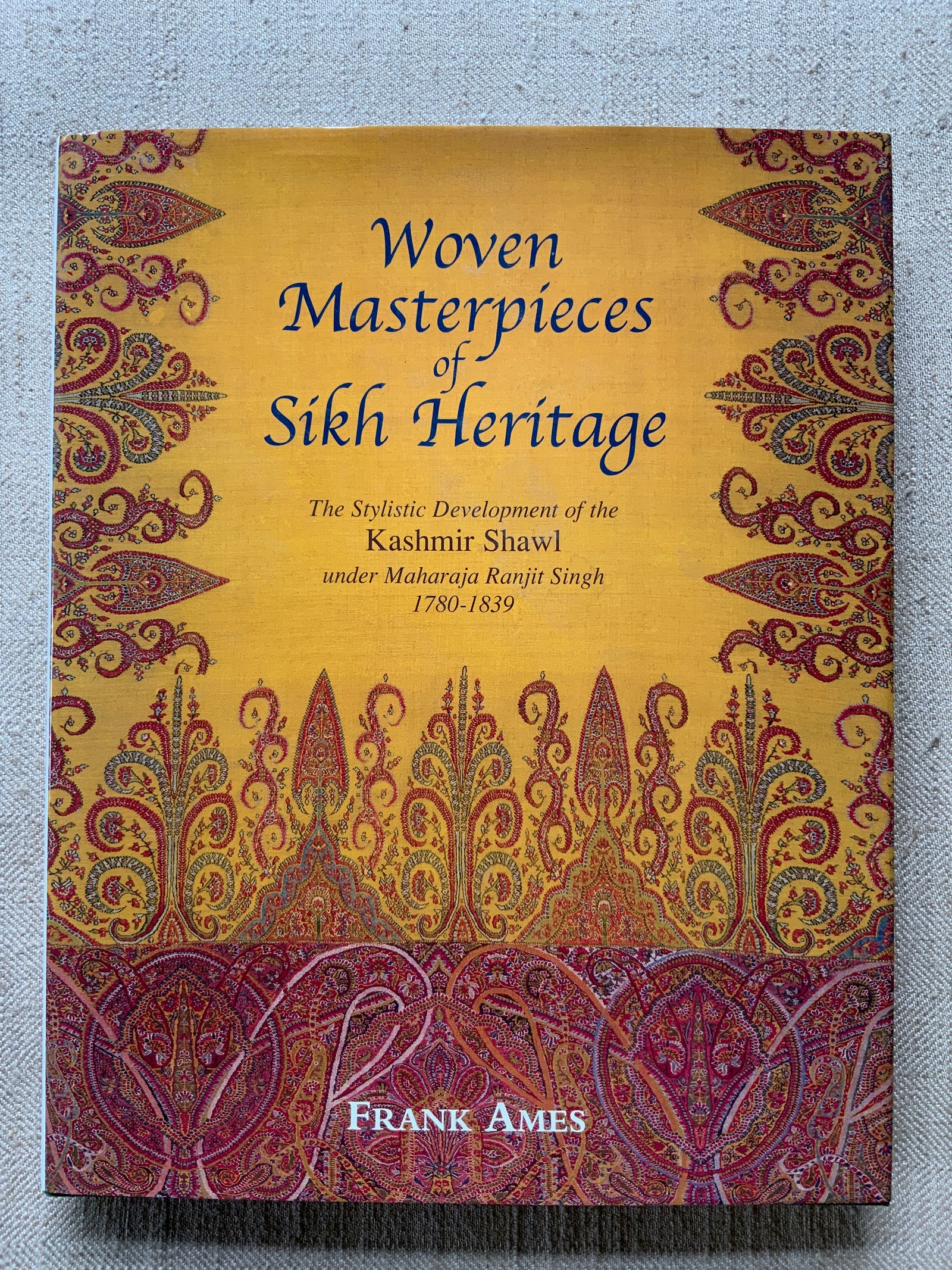 Ames, Frank. : Woven Materpieces of Sikh Heritage
