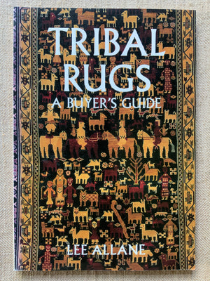 Allane, Lee. : Tribal Rugs a Buyer's Guide