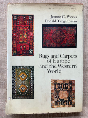Weeks & Treganowan. : Rugs & Carpets of Europe and the Western World