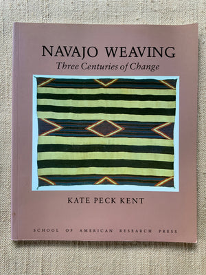 Kent, Kate Peck. : Navajo Weaving