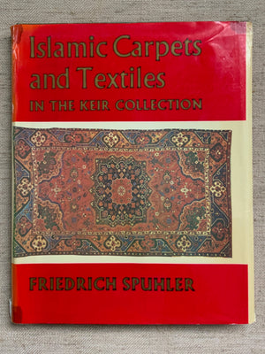 Spuhler, Friedrich. : Islamic Carpets & Textiles in the Keir Collection