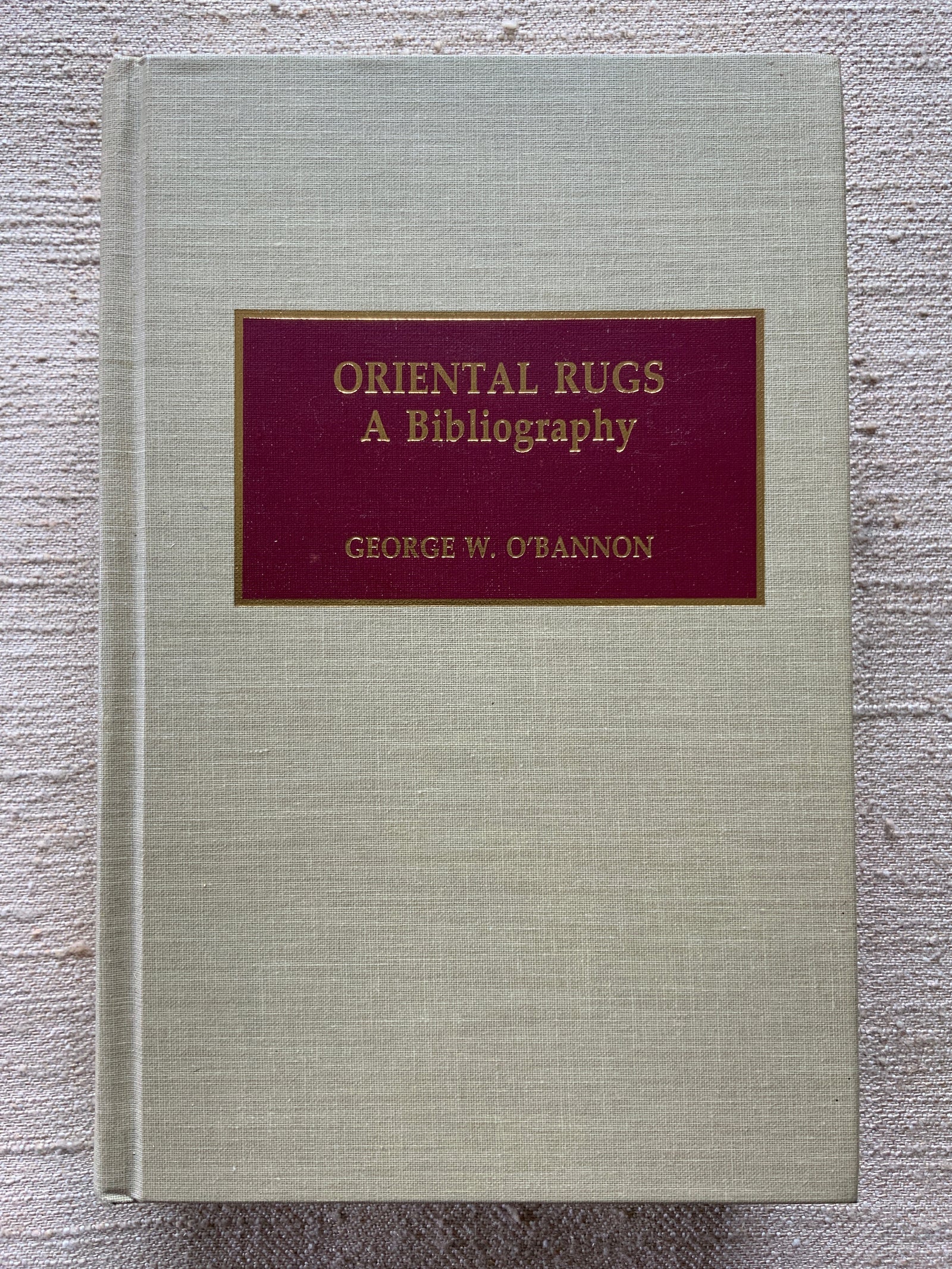 O'Bannon, George W. : Oriental Rugs, A Bibliography