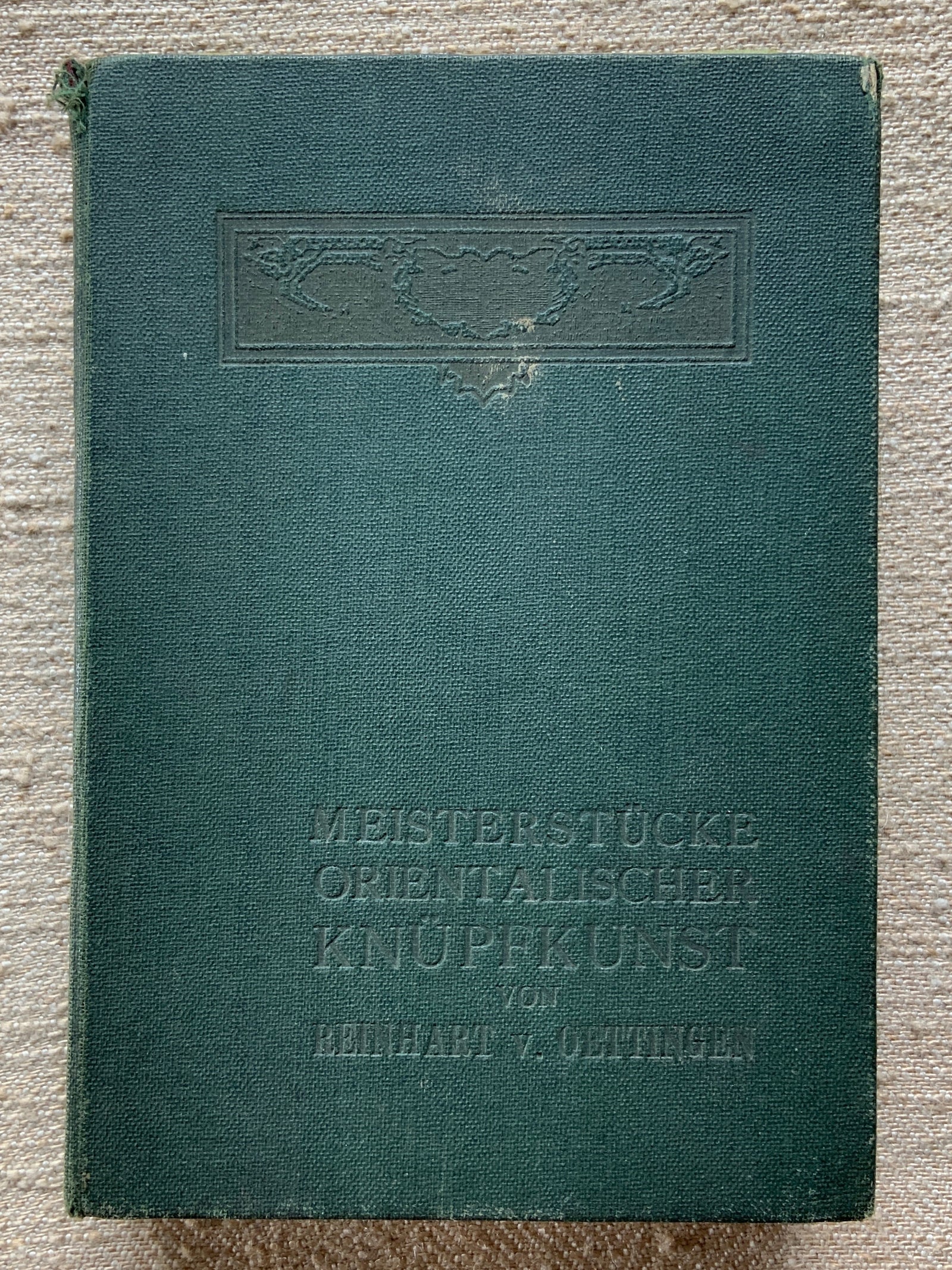 Von Oettingen, R. : Meisterstucke Orientalischer Knupfkunst