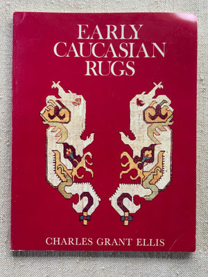 Ellis, Charles Grant. : Early Caucasian Rugs