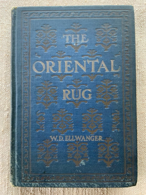 Ellwanger, W. D. : The Oriental Rug