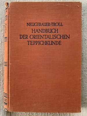 Neugebauer & Troll. Handbuch der Orientalischen Teppichkunde