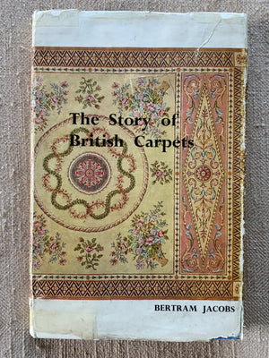 Jacobs, Bertram. : The Story of British Carpets