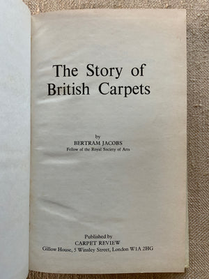 Jacobs, Bertram. : The Story of British Carpets