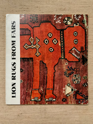Tanavoli, Parviz. : Lion Rugs from Fars
