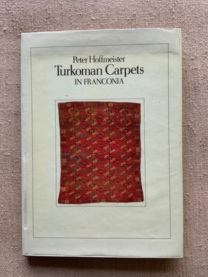 Hoffmeister, P. : Turkoman Carpets in Franconia