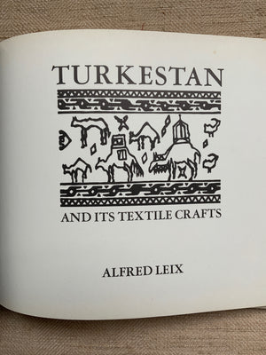 Leix, Alfred. : Turkestan and its Textile Crafts