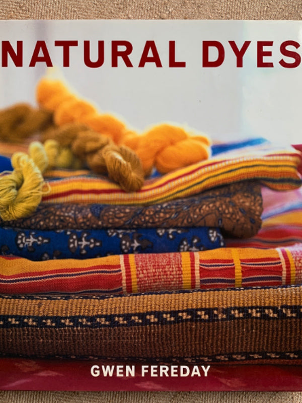 Natural Dyes • Gwen Fereday • 2003 British Museum Press