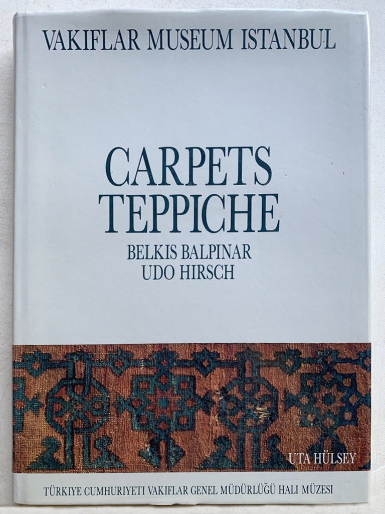 Balpinar, B & Hirsch, U: Carpets of the Vakiflar Museum, Istanbul. 1988