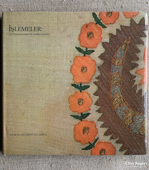 Islemeler: Ottoman Domestic Embroideries David Black 1978