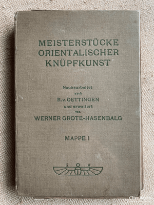 Meisterstucke Orientalischer Knupkunst Mappe I And Ii R.v Oettingen Werner Grote-Hasenbalg (Vol 1 &
