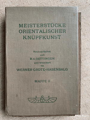 Meisterstucke Orientalischer Knupkunst Mappe I And Ii R.v Oettingen Werner Grote-Hasenbalg (Vol 1 &